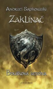 Andrzej Sapkowski - Zaklínač - Bouřková sezóna (Brožovaná vazba)
