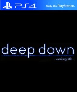Deep Down Sony